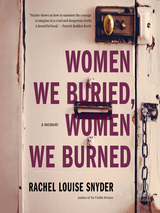 Title details for Women We Buried, Women We Burned by Rachel Louise Snyder - Wait list